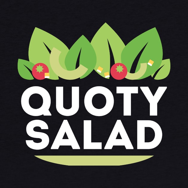 Quoty Salad - A Healthy Mix of Encouragement by quotysalad